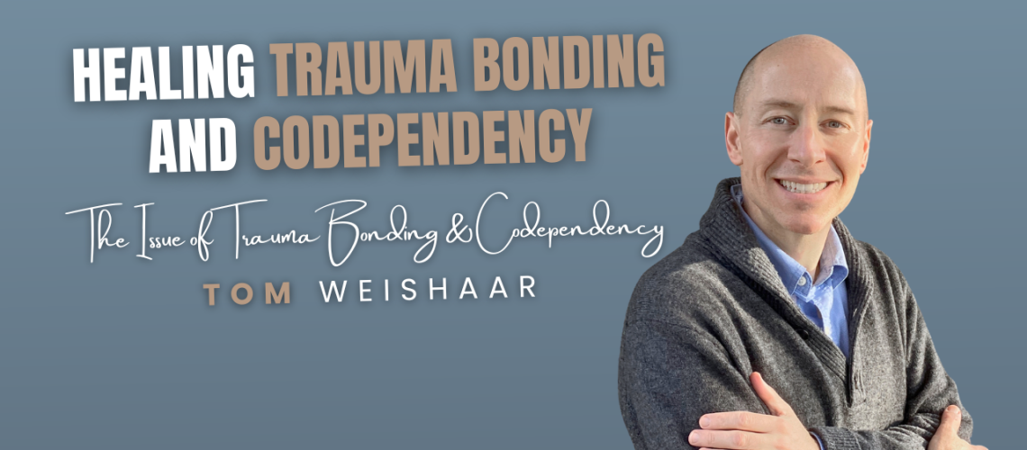 Healing Trauma Bonding and Codependency